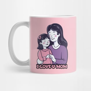 I Love U Mom - Mom Gift Idea Mug